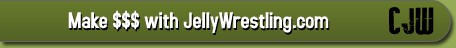 Make $$$ with JellyWrestling.com